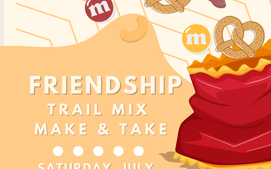 Friendship Trail Mix Make and Take